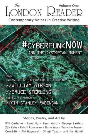 #cyberpunkNOW and the Dystopian Moment: The London Reader, Volume One de Ike Hamil