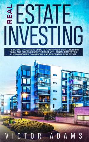 Real Estate Investing de Victor Adams