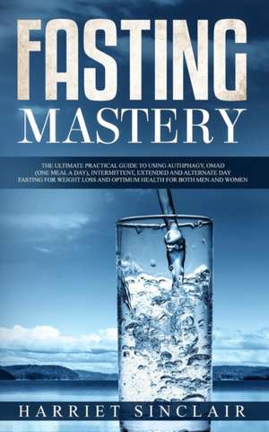 Fasting Mastery de Harriet Sinclair