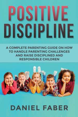 Positive Discipline de Daniel Faber