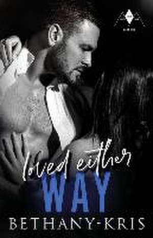 Loved Either Way de Bethany-Kris