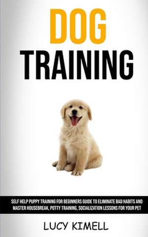 Dog Training de Lucy Kimell