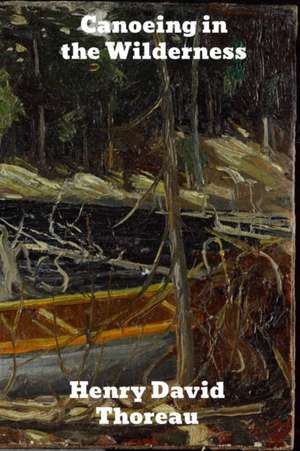 Canoeing in the Wilderness de Henry David Thoreau