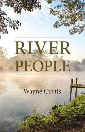 River People de Wayne Curtis