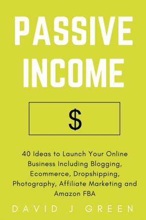 Passive Income de David J. Green