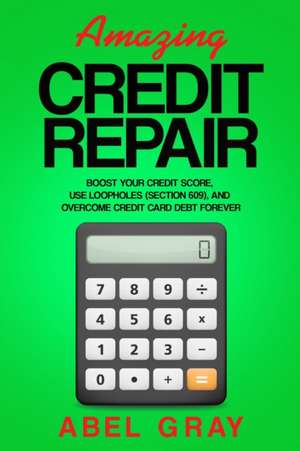 Amazing Credit Repair de Abel Gray