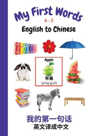 My First Words A - Z English to Chinese de Sharon Purtill