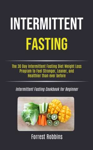 Intermittent Fasting de Forrest Robbins