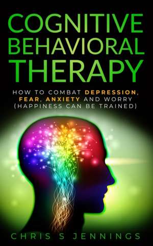 Cognitive Behavioral Therapy de Chris S Jennings