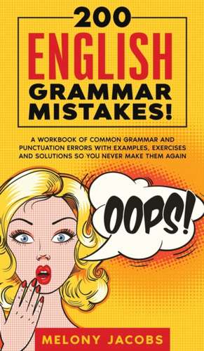 200 English Grammar Mistakes! de Melony Jacobs