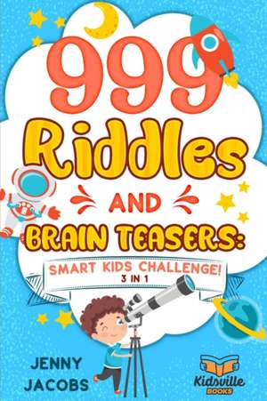 999 Riddles and Brain Teasers de Jenny Jacobs