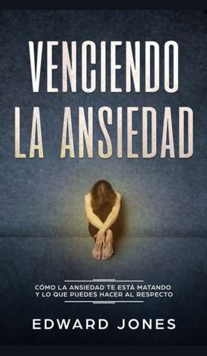 Venciendo la ansiedad de Ed Jones