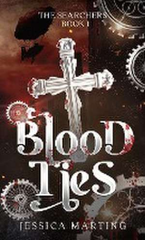 Blood Ties (The Searchers Book 1) de Jessica Marting