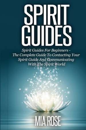 Spirit Guides de Mia Rose