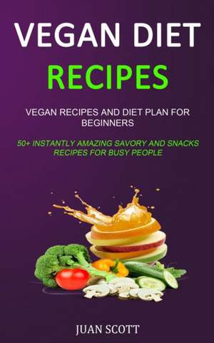 Vegan Diet Recipes de Juan Scott