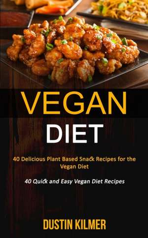 Vegan Diet de Dustin Kilmer