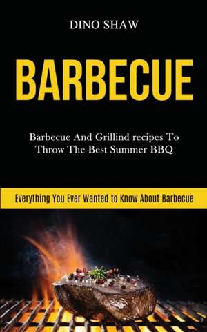 Barbecue de Dino Shaw