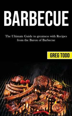 Barbecue de Greg Todd