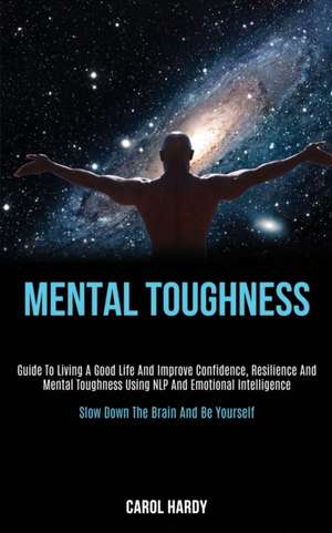 Mental Toughness de Carol Hardy