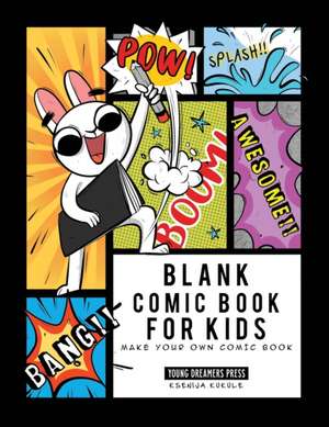 Blank Comic Book for Kids de Young Dreamers Press