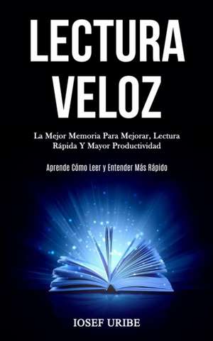 Lectura Veloz de Iosef Uribe