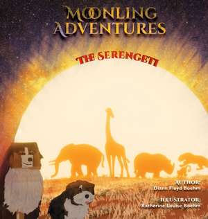 Moonling Adventure - The Serengeti de Diann Floyd Boehm