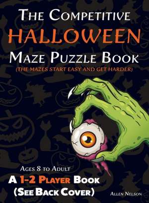 The Competitive Halloween Maze Puzzle Book de Allen Nelson