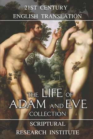 The Life of Adam and Eve Collection de Scriptural Research Institute