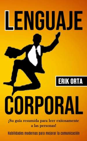 Lenguaje corporal de Erik Orta