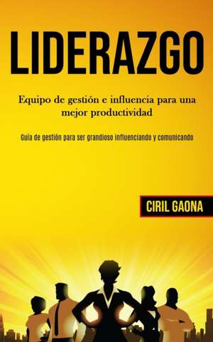 Liderazgo de Ciril Gaona