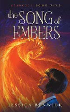 The Song of Embers de Jessica Renwick