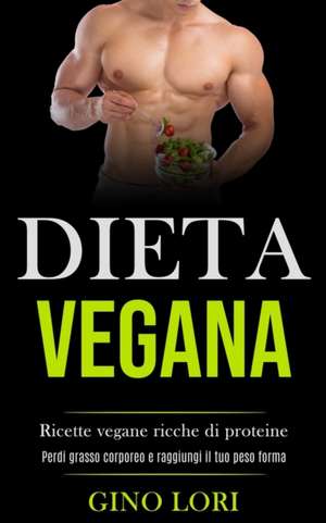Dieta Vegana de Gino Lori