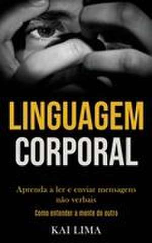 Linguagem Corporal de Kai Lima