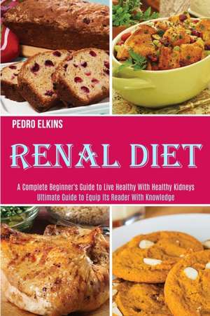 Renal Diet de Pedro Elkins