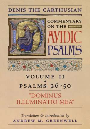 Dominus Illuminatio Mea (Denis the Carthusian's Commentary on the Psalms): Vol. 2 (Psalms 26-50) de Denis The Carthusian