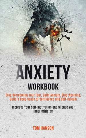 Anxiety Workbook de Tom Hanson