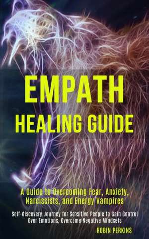 Empath Healing Guide de Robin Perkins