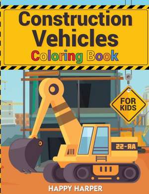 Construction Vehicles Coloring de Harper Hall