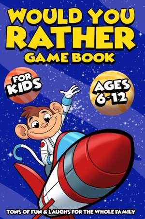 Would You Rather Game Book For Kids Ages 6-12 de Hayden Fox