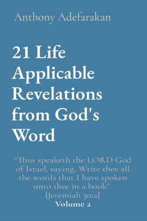 21 Life Applicable Revelations from God's Word de Anthony Adefarakan