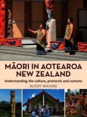 Maori in Aotearoa New Zealand de Buddy Mikaere