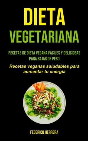 Dieta Vegetariana de Federico Herrera