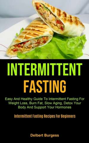 Intermittent Fasting de Delbert Burgess