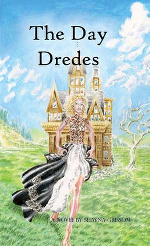 The Day Dredes de Shayna Grissom