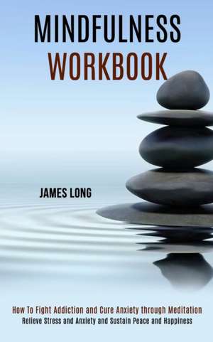 Mindfulness Workbook de James Long