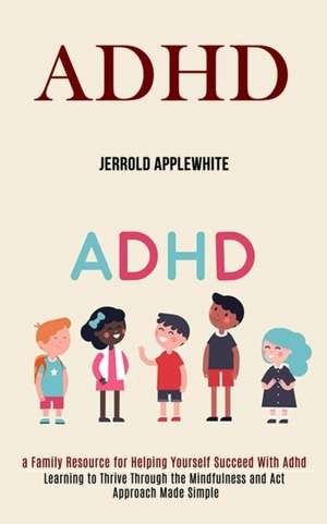 Adhd de Jerrold Applewhite