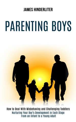 Parenting Boys de James Hinderliter