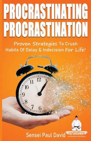 Procrastinating Procrastination de Sensei Paul David