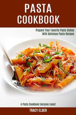 Pasta Cookbook de Tracy Elder