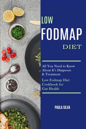 Low Fodmap Diet de Paula Silva